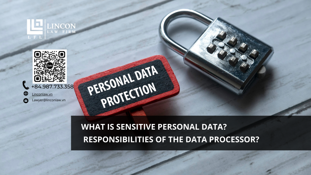 WHAT IS SENSITIVE PERSONAL DATA? RESPONSIBILITIES OF THE DATA PROCESSOR?