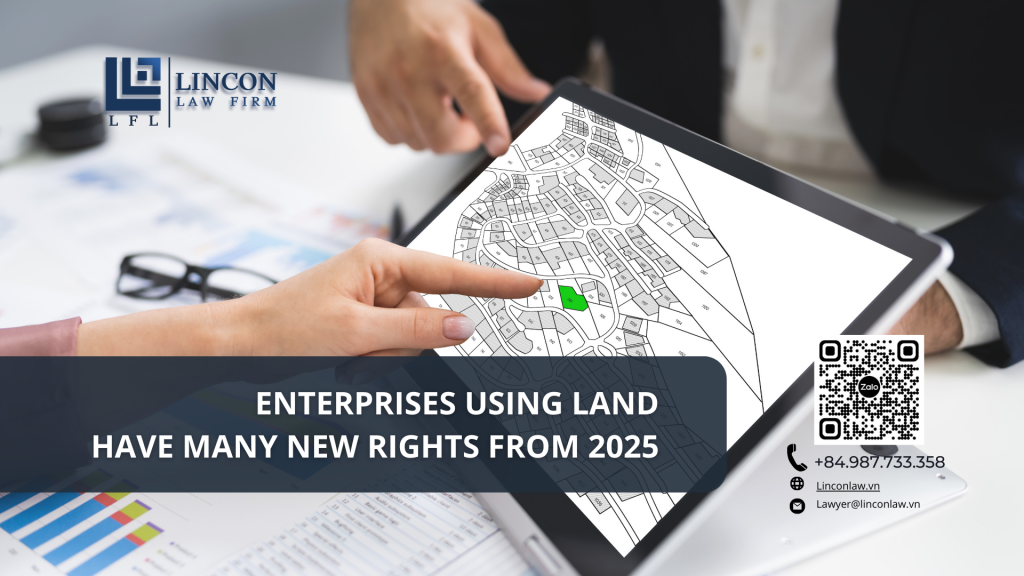 ENTERPRISES USING LAND HAVE MANY NEW RIGHTS FROM 2025